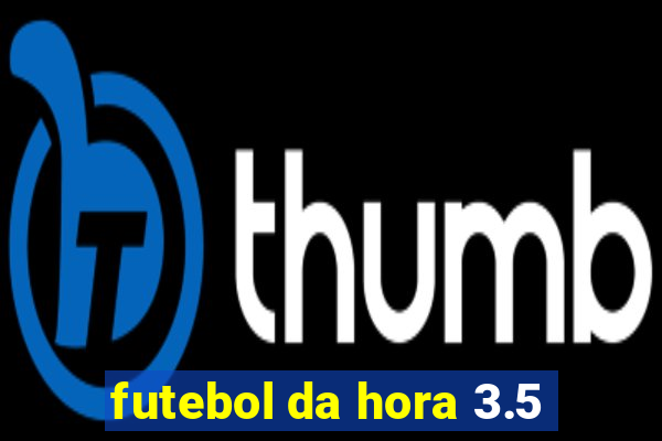 futebol da hora 3.5